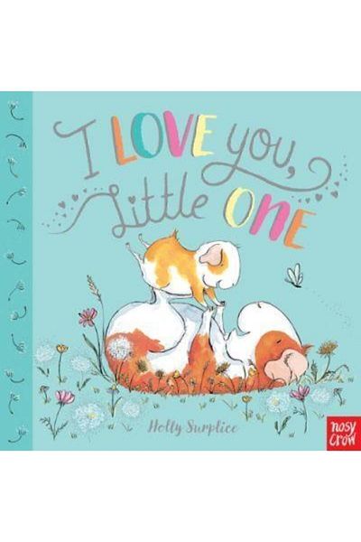 Nosy Crow I Love You Little One