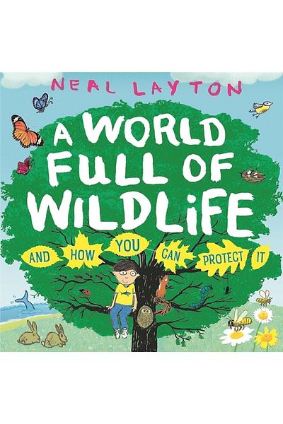 Hodder Children's Books A World Full of Wildlife: And How You Can Protect It