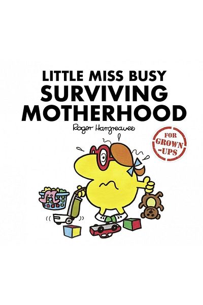 HarperCollins Publishers Little Miss Busy Surviving Motherhood (for Grown-ups)