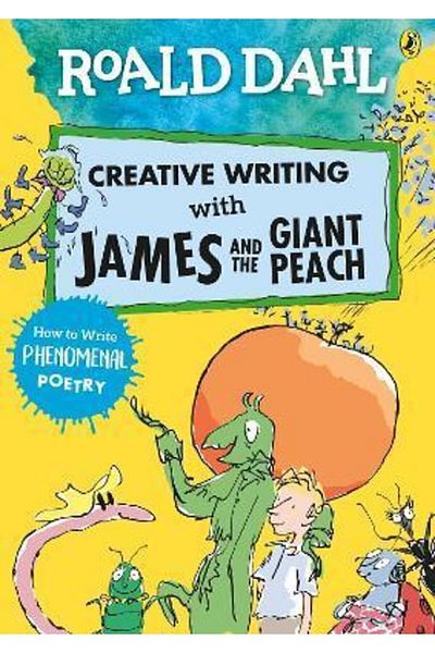 Penguin Books Roald Dahl Creative Writing With James And The Giant Peach: How To Write Phenomenal Poetry