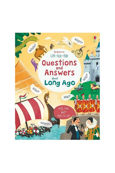 Usborne Lift The Flap Questions And Answers About Long Ago