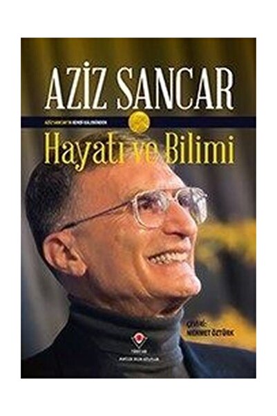 Tübitak Yayınları Hayatı Ve Bilimi - - Aziz Sancar Kitabı