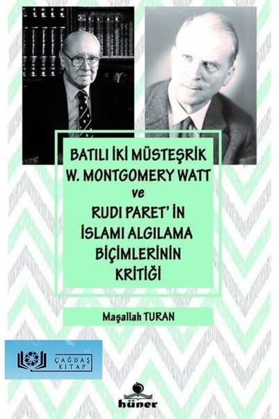 Hüner Yayınevi Batılı Iki Müsteşrik W. Montgomery Watt Ve Rudi Paret’in Islam...