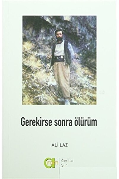 Aram Yayınları Gerekirse Sonra Ölürüm - Ali Laz