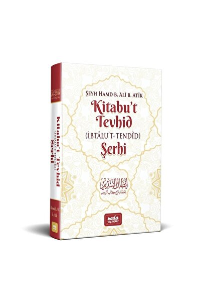 Neda Yayınları Kitabu’t Tevhid (İBTALU’T TENDİD) Şerhi