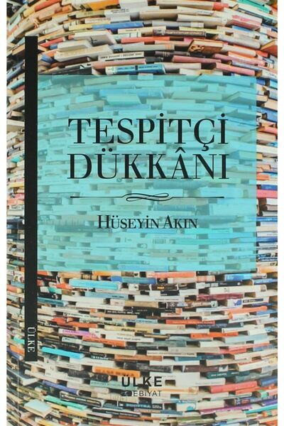 Ülke Kitapları Tespitçi Dükkanı - Hüseyin Akın