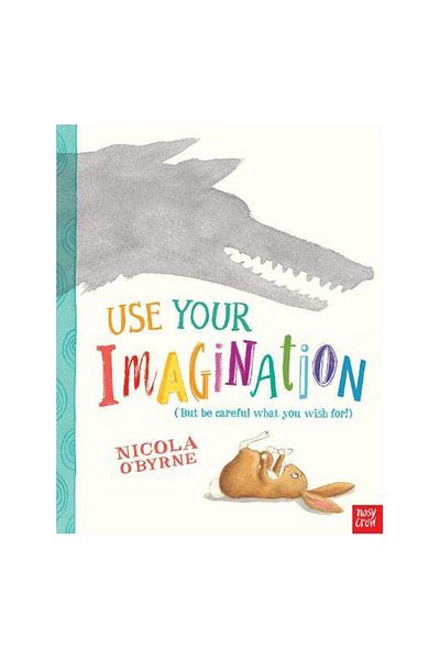 Nosy Crow Use Your Imagination