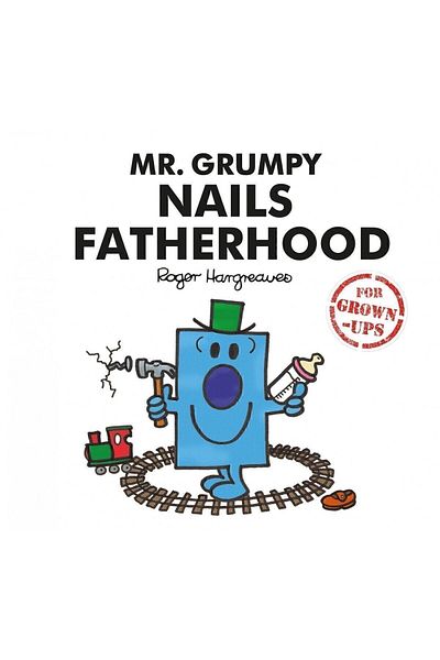 HarperCollins Publishers Mr. Grumpy Nails Fatherhood (for Grown-ups)