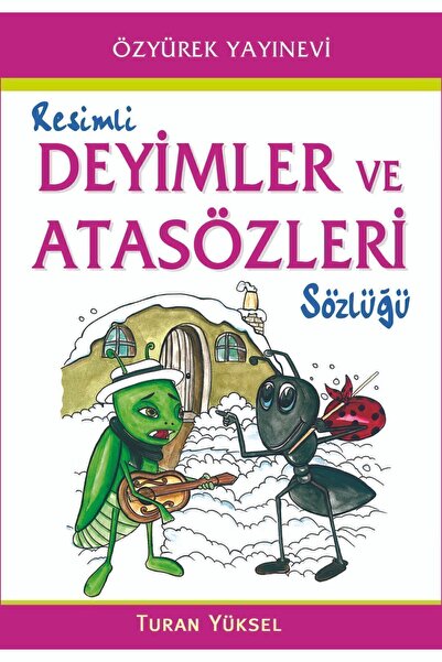 Özyürek Yayınevi Resimli Deyimler Ve Atasözleri Sözlüğü İlköğretim - Renkli- ...