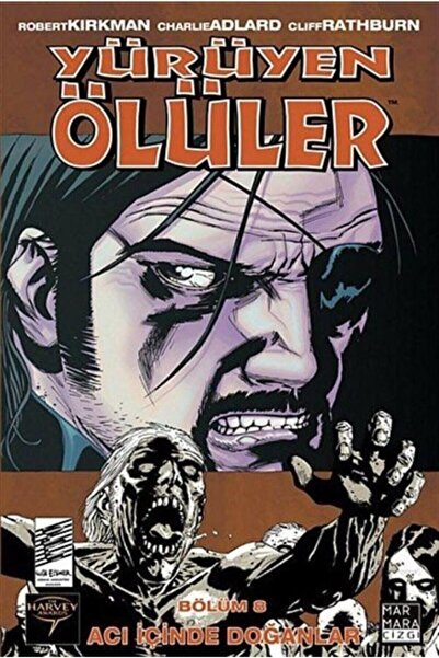 Genel Markalar Yürüyen Ölüler Bölüm 8: Acı Içinde Doğanlar - Robert Kirkman