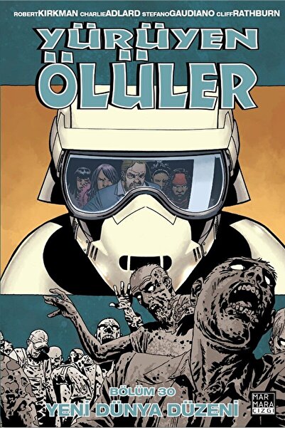 Marmara Çizgi Yürüyen Ölüler Cilt 30 - Yeni Dünya Düzeni / Robert Kirkman / M...