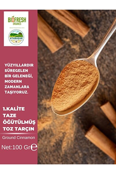 BIOFRESH ORGANICS SAF TOZ TARÇIN ATABAŞAK BioFresh Organics 1. Kalite Saf, Taze Öğütülen Toz Tarçın 100 GR