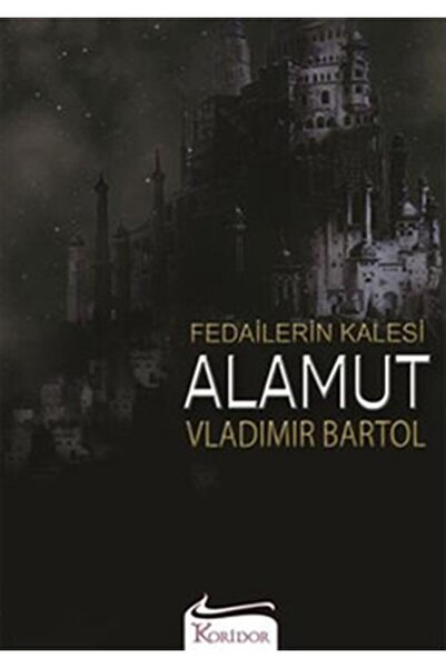 Koridor Yayıncılık Vladimir Bartol - Fedailerin Kalesi Alamut