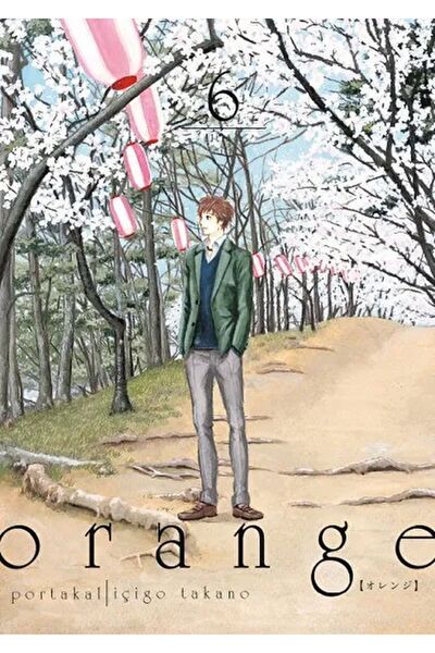 Komikşeyler Yayıncılık Orange Cilt 6 / İçigo Takano / Komikşeyler Yayıncılık ...
