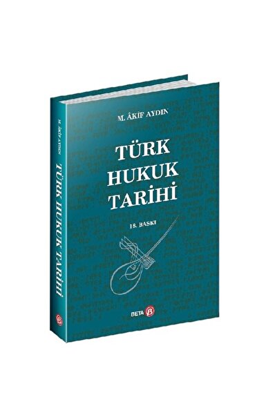 Genel Markalar Türk Hukuk Tarihi /Mehmet Akif Aydın 19.Baskı