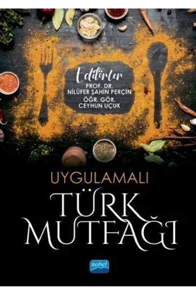 Nobel Akademik Yayıncılık Uygulamalı Türk Mutfağı