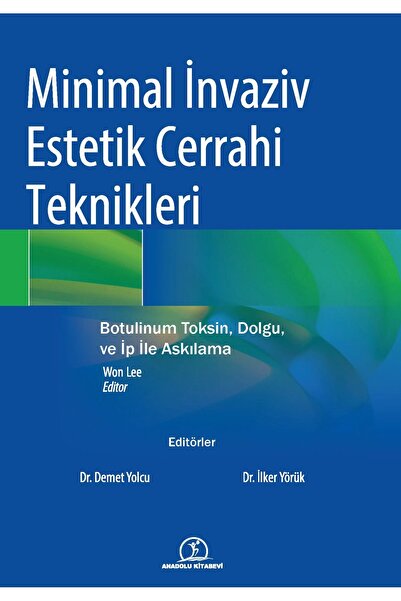 ANADOLU KİTABEVİ Minimal İnvaziv Estetik Cerrahi Teknikleri - Botulinum Toksin, Dolgu ve İp ile Askılama