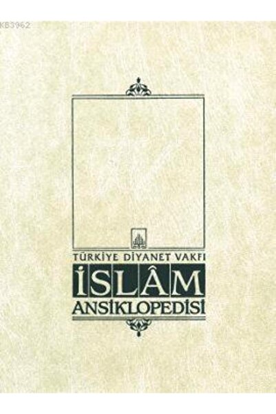 Türkiye Diyanet Vakfı Yayınları İslam Ansiklopedisi Cilt: 40