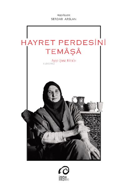 İnsan Yayınları Hayret Perdesini Temâşâ; Ayşe Şasa Kitabı