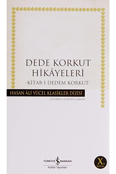 TÜRKİYE İŞ BANKASI KÜLTÜR YAYINLARI Dede Korkut Hikayeleri (k.kapak) 97860529...