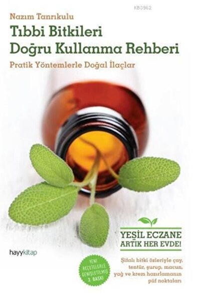 Hayykitap Yayınları Tıbbı Bitkileri Doğru Kullanma Rehberi; Pratik Yöntemlerl...