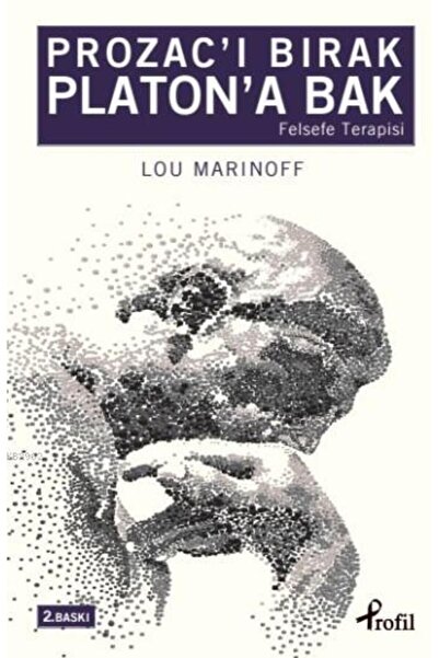 TÜRKİYE İŞ BANKASI KÜLTÜR YAYINLARI Prozacı Bırak Platona Bak