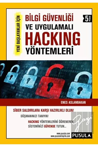 Pusula Yayıncılık Yeni Başlayanlar Için Bilgi Güvenliği Ve Uygulamalı Hacking Yöntemleri - Enes Aslanbakan Yeni Başla