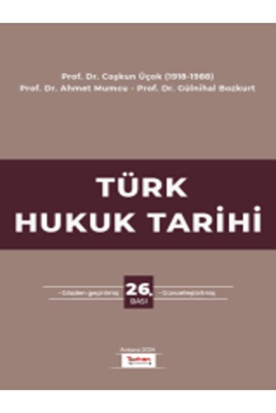 Seçkin Yayıncılık Türk Hukuk Tarihi 26. Baskı Prof. Dr. Coşkun Üçok,Prof. Dr....