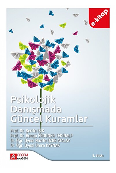 Pegem Akademi Yayıncılık Psikolojik Danışmada Güncel Kuramlar-(Ekonomik Boy) (e-kitap)