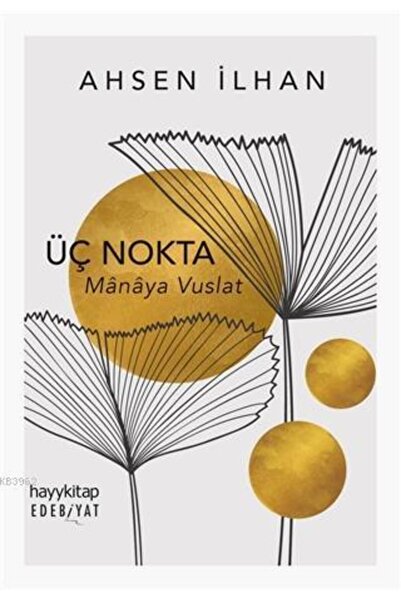 Hayykitap Yayınları Üç Nokta; Manaya Vuslat