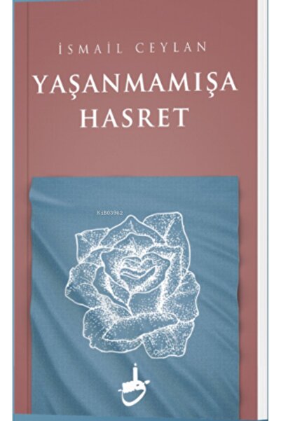 Akademya Yayınları Yaşanmamışa Hasret