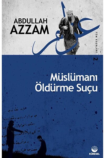 Küresel Kitap Müslümanı Öldürme Suçu - Abdullah Azzam
