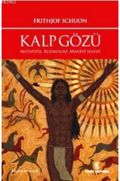 İnsan Yayınları Kalp Gözü; Metafizik, Kozmoloji, Manevî Hayat