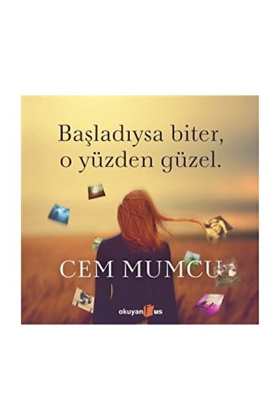 Okuyan Us Yayınevi Başladıysa Biter, O Yüzden Güzel