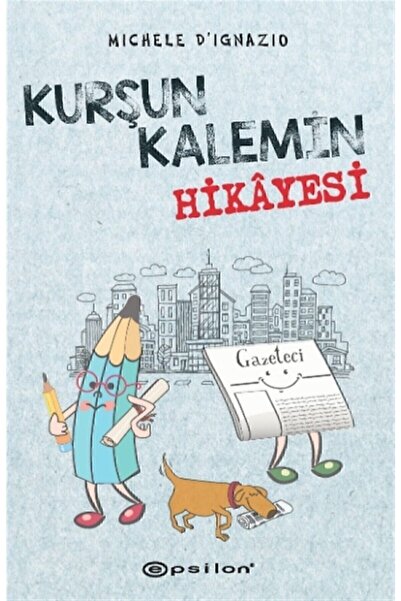 Epsilon Yayınevi Kurşun Kalemin Hikayesi - Michele D'ıgnazio 9786051738727