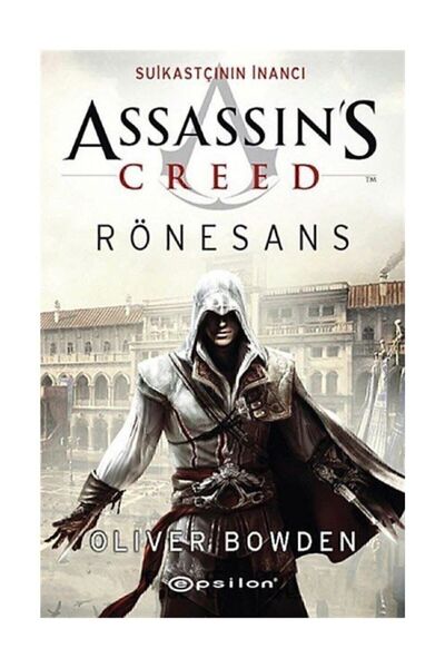 Epsilon Yayınevi Assassin's Creed Rönesans Suikastçının İnancı