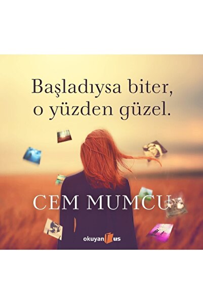 Okuyan Us Yayınevi Başladıysa Biter, O Yüzden Güzel - Cem Mumcu