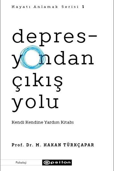Epsilon Yayınevi Depresyondan Çıkış Yolu - M. Hakan Türkçapar 9786051737942