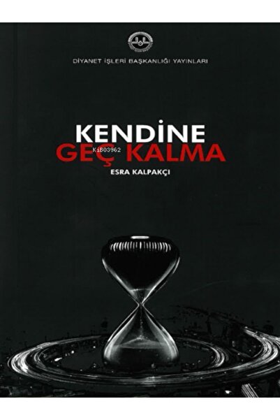 Diyanet İşleri Başkanlığı Kendine Geç Kalma / Esra Kalpakçı / Diyanet İşleri ...