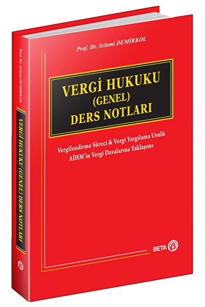 Beta Yayınevi Vergi Hukuku (Genel) Ders Notları / Selami Demirkol / Beta Yayı...