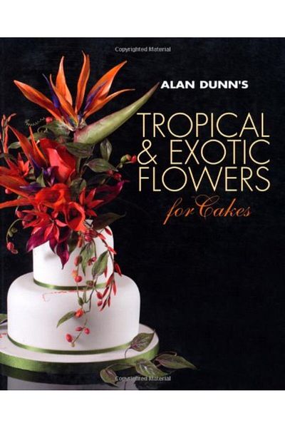 Ingram Alan Dunns Tropical & Exotic Flowers For Cakes