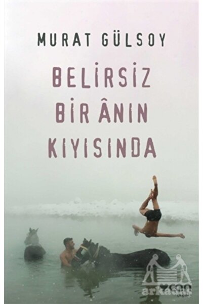 CAN Belirsiz Bir Anın Kıyısında