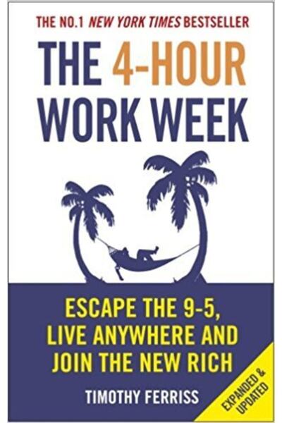 Genel Markalar The 4-hour Work Week: Escape The 9-5, Live Anywhere And Join T...