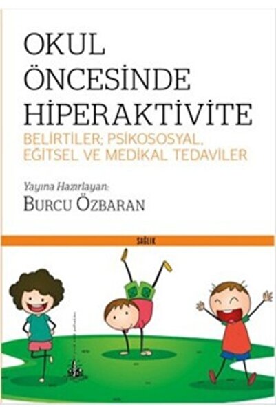 Yitik Ülke Yayınları Okul Öncesinde Hiperaktivite - Belirtiler; Psikososyal, ...