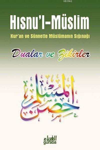 Guraba Yayınları Hisnu'l-muslim Orta Boy; Kur'an Ve Sünnette Müslümanın Sığınağı