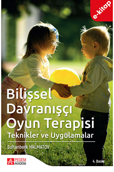 Pegem Akademi Yayıncılık Bilişsel Davranışçı Oyun Terapisi (e-kitap)