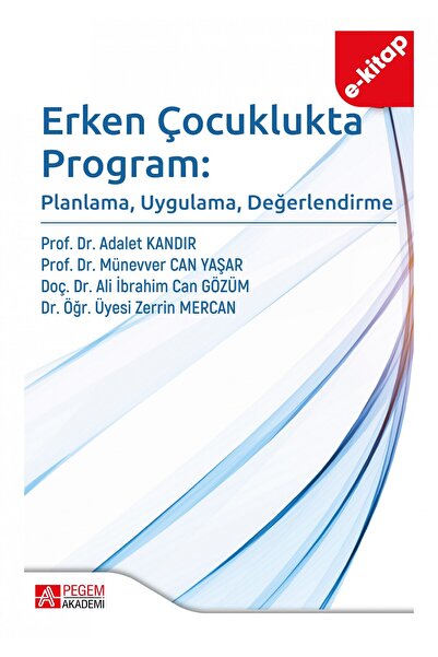 Pegem Akademi Yayıncılık Erken Çocuklukta Program: Planlama, Uygulama, Değerl...