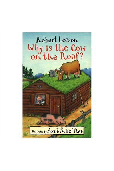 Walker Books Why Is the Cow in the Roof?