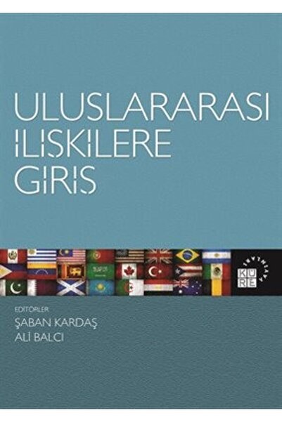 Küre Yayınları Uluslararası İlişkilere Giriş (Şaban Kardaş Ali Balcı)