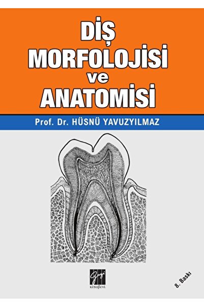 Gazi Kitabevi Diş Morfolojisi ve Anatomisi